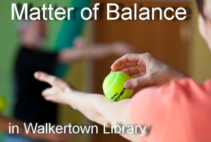 Matter of Balance - Exercise to Improve Balance and Flexibility - starts Monday May 14, sign up now.