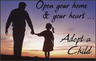 Open Your Home and Your Heart . . . Adopt a Child