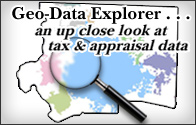 Geo-Data Explorer . . . an up close look at tax and appraisal data