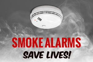Smoke alarms save lives!